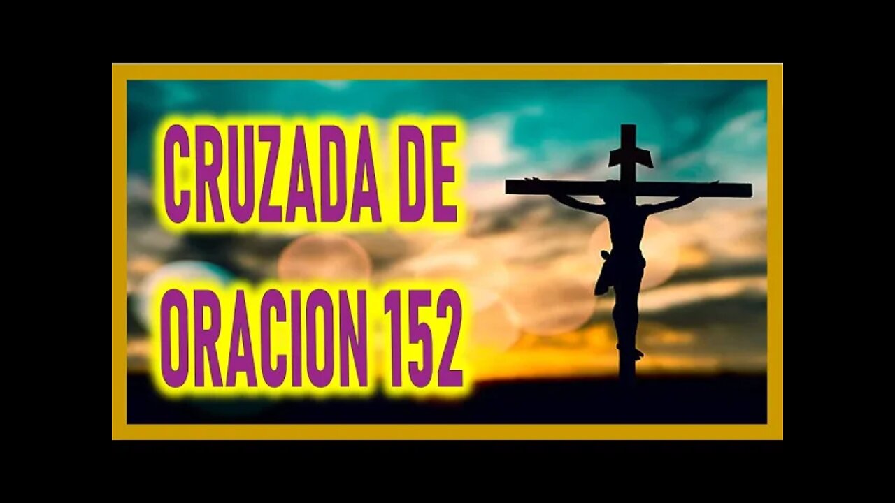 CRUZADA DE ORACION 152