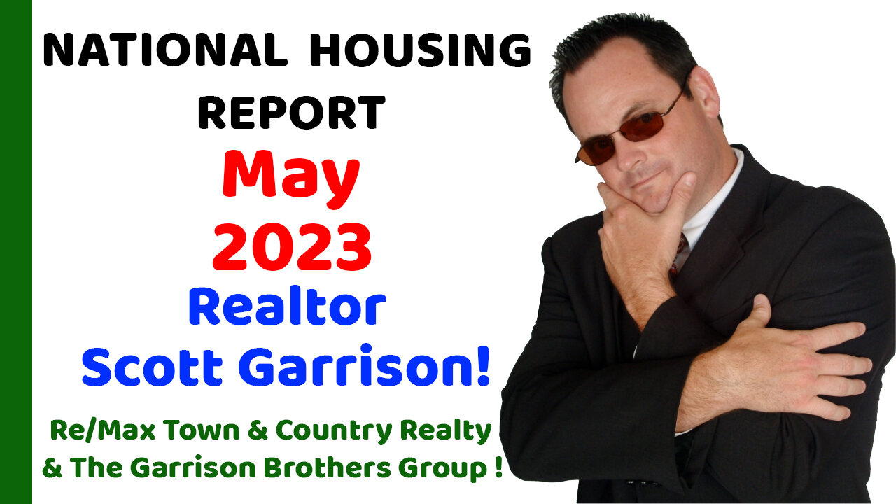 Top Orlando Realtor Scott Garrison ReMax | NATIONAL Housing Report for the Entire USA | May 2023