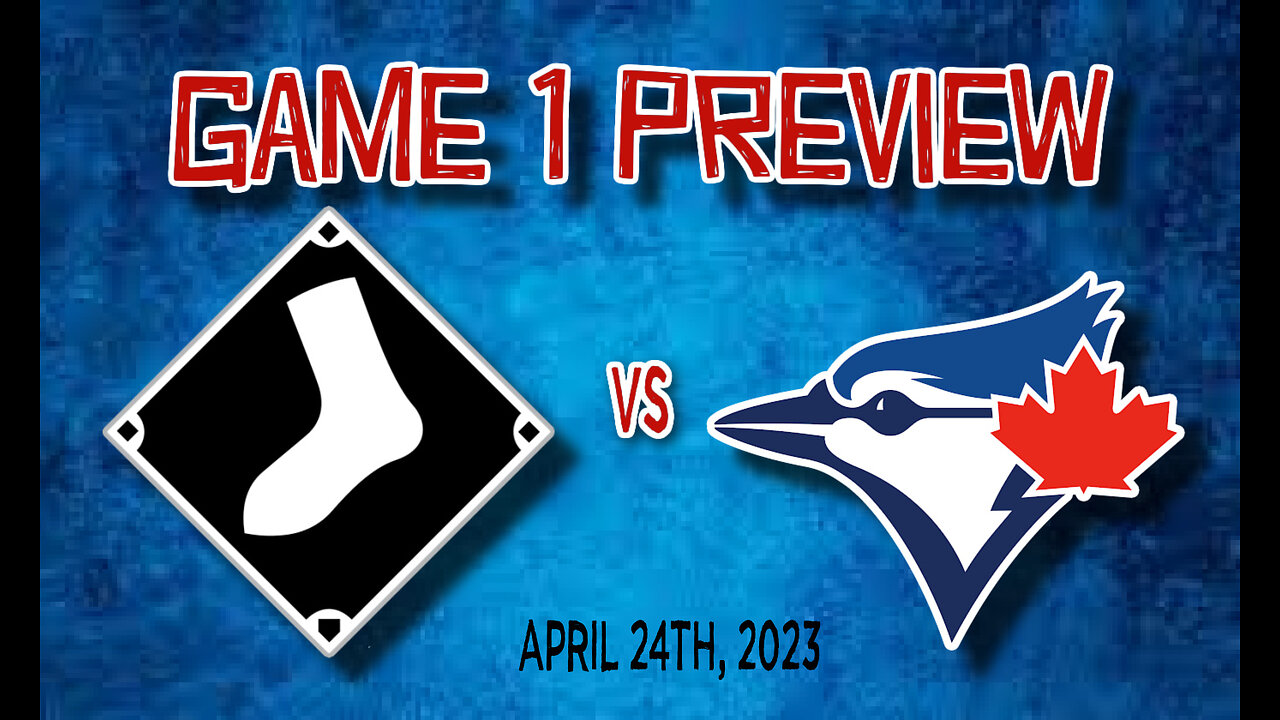 GAME DAY PREVIEW: Chicago White Sox vs Toronto Blue Jays. April 24th, 2023