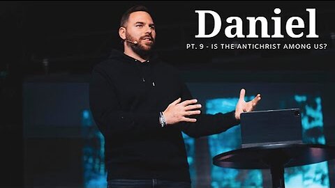 The Book OF Daniel | Pt. 9 - Is the Antichrist Among Us? | Pastor Jackson Lahmeyer