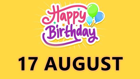 Happy Birthday to all who have Birthday on 17 August - Birthday Wish From Birthday Bash