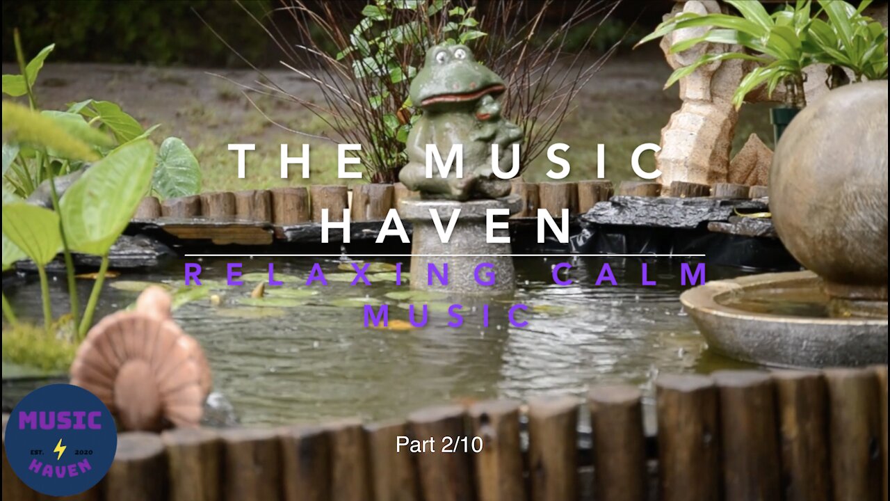 Relaxing Music, Calm Music, Music for Stress Relief Vol 2 Part 2/10 ~ MUSIC HAVEN