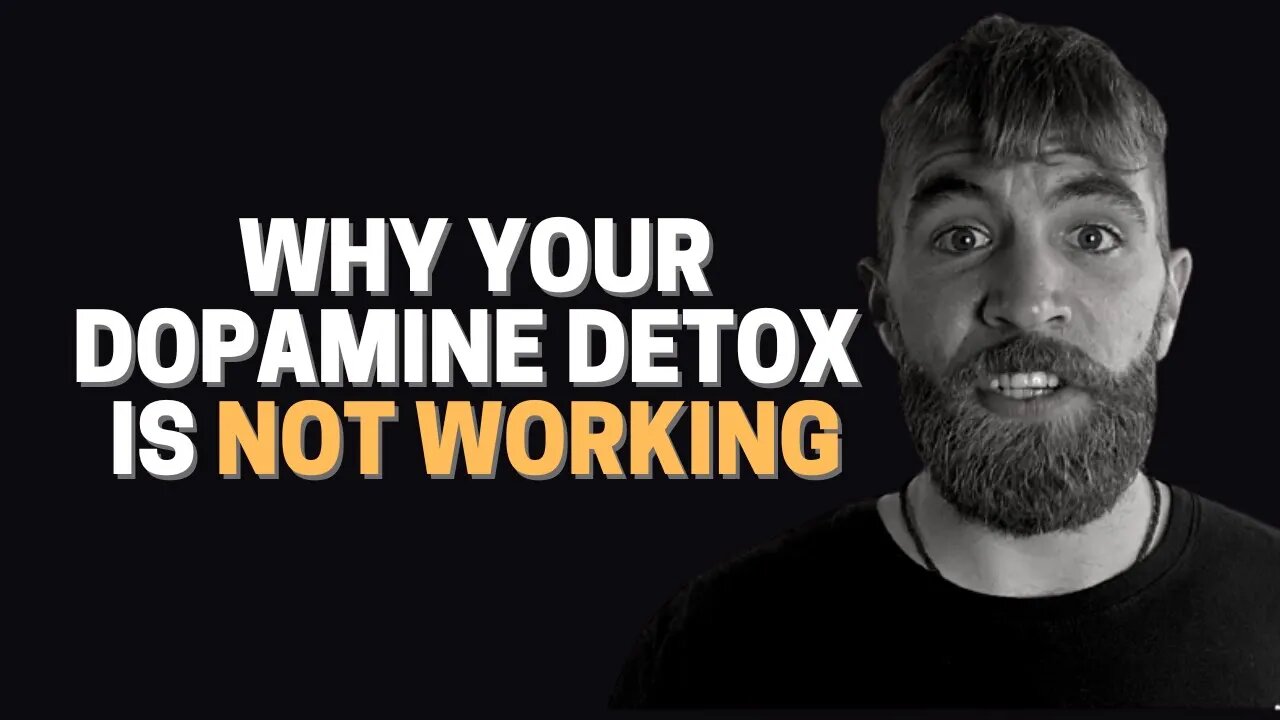 Your Dopamine Detox Does Not Work | Dopamine Detox Day 39/60