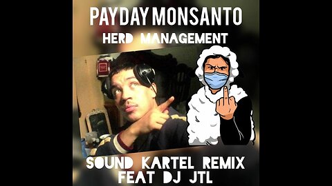 Payday Monsanto - Herd Management (Sound Kartel Refix) ft DJ JTL