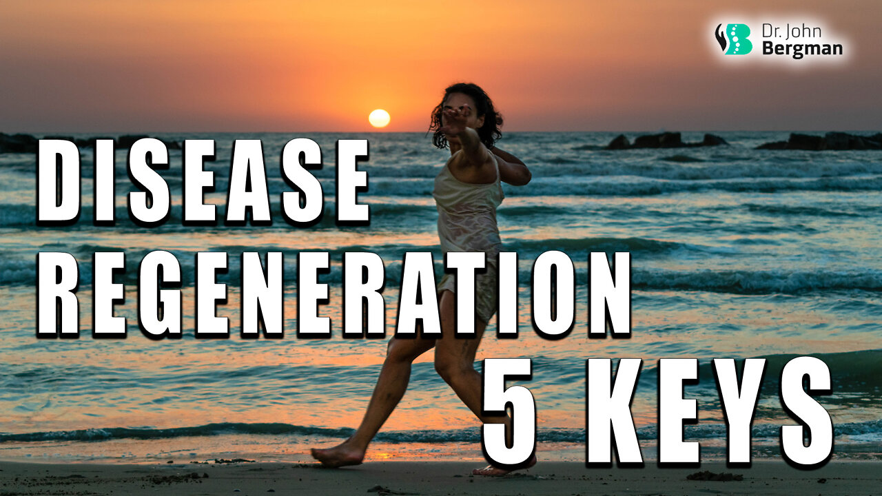5 Keys to Regeneration & Disease Reversal