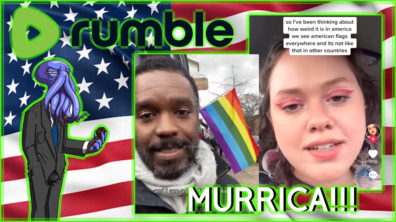 American Flags Are BAAAAD!!1 [Rumble Exclusive]