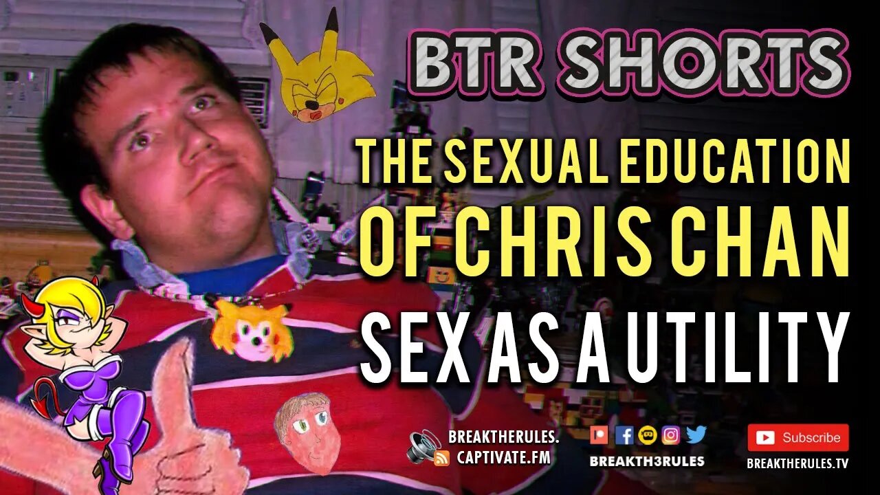 The Sexual Education of Chris Chan - Sex as a Utility