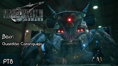 O Guardião Caranguejo blindado - Final Fantasy VII Remake Gameplay PT8 - PT-BR