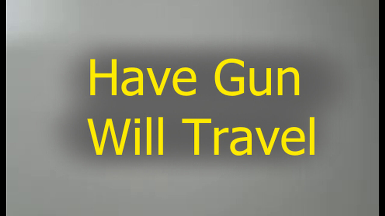 Have Gun Will Travel