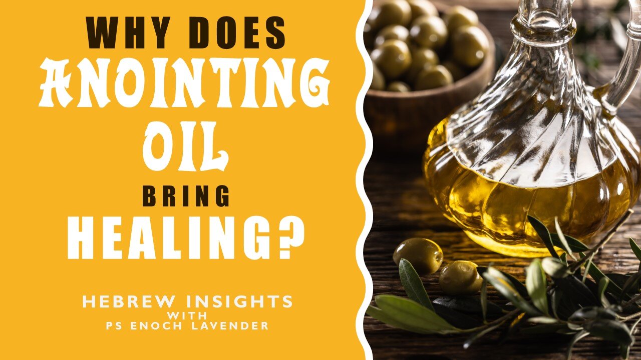 Why does Anointing Oil bring healing AND remove shame?