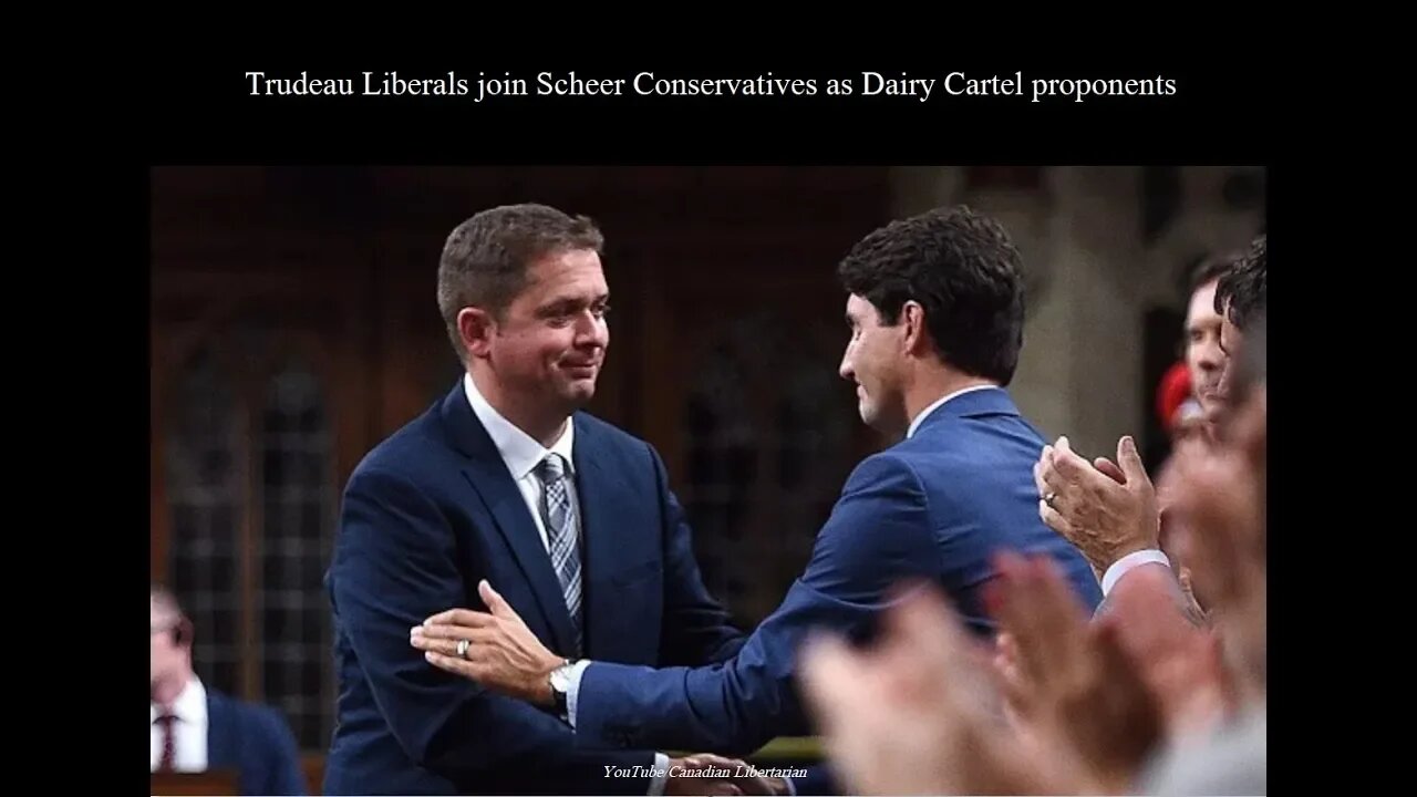 Trudeau Liberals join Scheer Conservatives as Dairy Cartel proponents