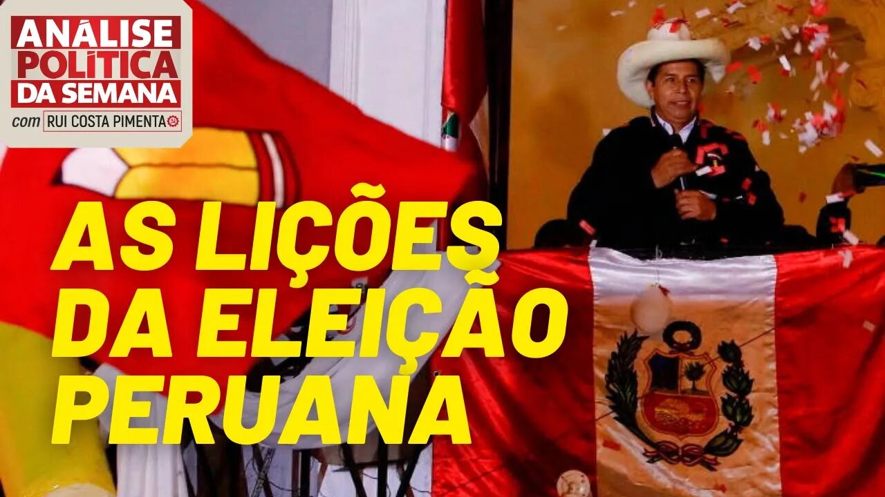 O que a eleição peruana mostra sobre o Brasil - Análise Política da Semana - 12/06/21