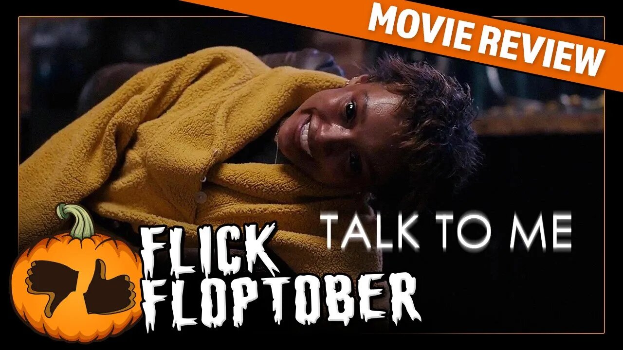 Flick Floptober! - We review Talk To Me (2023) from Danny and Michael Philippou