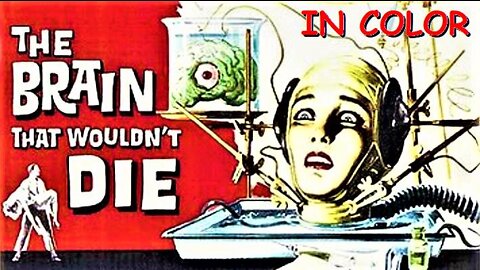 Rex Carlton THE BRAIN THAT WOULDN'T DIE 1962 IN COLOR The UNCUT Restored Version in HD - FULL MOVIE