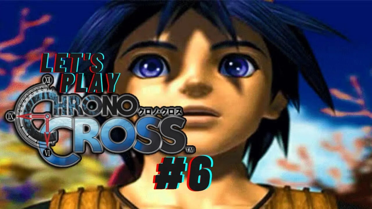 Let's Play - Chrono Cross Part 6 | Originally Streamed Live on 7/12/21