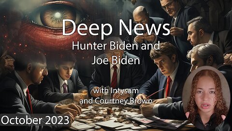 Deep News: Hunter Biden - October 2023 INTYSAM