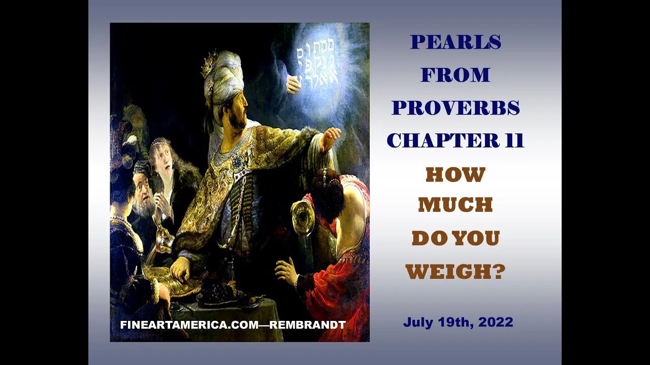 PROVERBS CHAPTER 11 - JULY 19TH, 2022