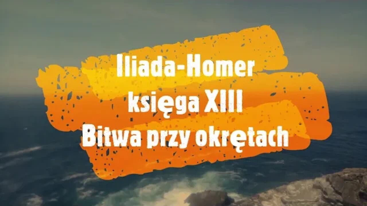 Iliada -Homer księga- XIII Bitwa przy okrętach audiobook