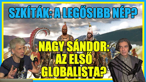 Szkíták: az ősi nép? Nagy Sándor: az első globalista? - Hobbista Hardcore 24-03-13/2; Szántai Lajos