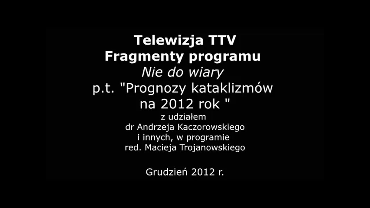 JASNOWIDZENIE W HIPNOZIE KOŃCA ŚWIATA - PRZEPOWIEDNIE, KATASTROFY, KATAKLIZMY/2012 TV IMAGO