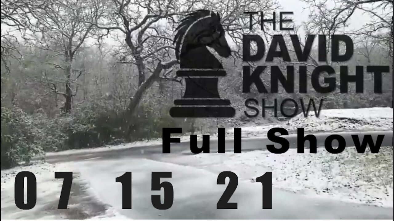 DAVID KNIGHT (Full Show) - 07_15_21 Thursday