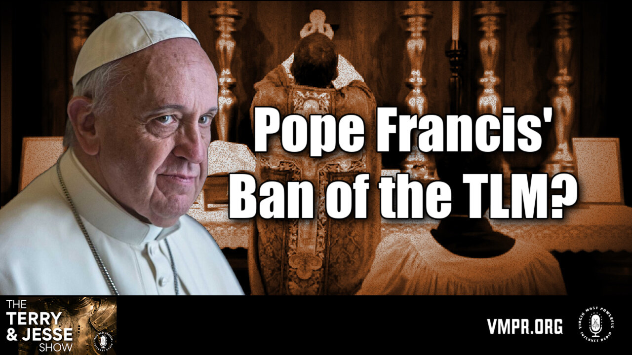 01 Jul 24, The Terry & Jesse Show: Pope Francis' Ban of the Traditional Mass?