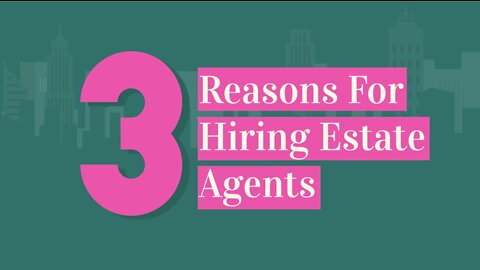 3 Reasons For Hiring Estate Agents