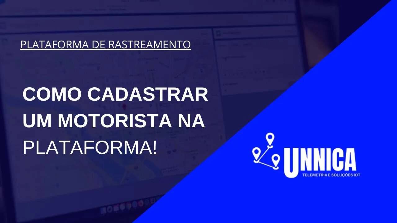 [PLATAFORMA DE RASTREAMENTO UNNICA TELEMETRIA] Como cadastrar um motorista