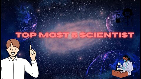 Top 5 Scientists Who Changed the World | Pioneers of Science