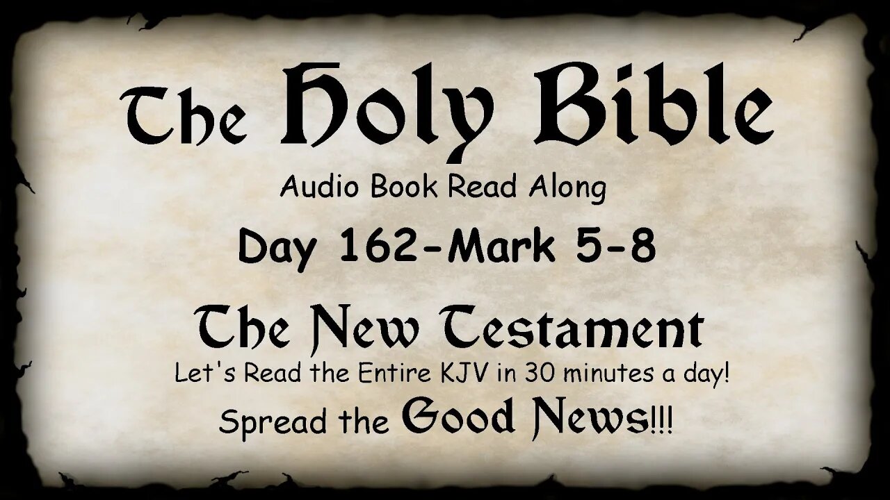 Midnight Oil in the Green Grove. DAY 162 - MARK 5-8 (Gospel) KJV Bible Audio Book Read Along