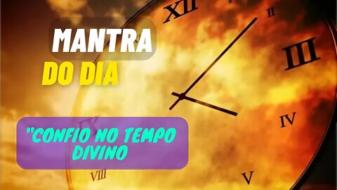 MANTRA DO DIA - EU CONFIO NO TEMPO DIVINO #mantra #afirmações #leidaatração
