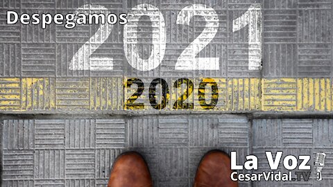 Despegamos: ¿Qué nos espera en 2021? Claves para entender el año de la era covidiana - 11/01/21