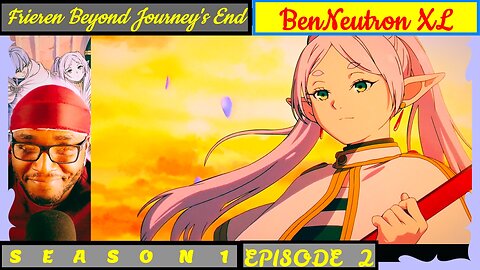 BenNeutron XL - Frieren Beyond Journey's End - 1x2 REACTION (FULL TIMER)