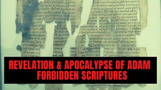 Forbidden Scriptures - Revelation & Apocalypse of Adam