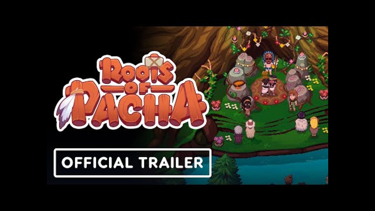 Roots of Pacha - Official Gameplay Trailer | Summer Game Fest 2022