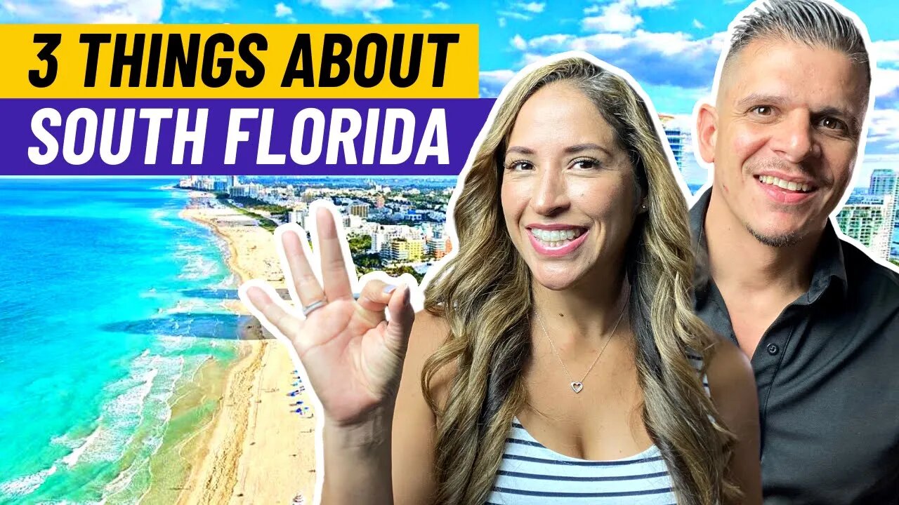 3 THINGS you must KNOW before moving to South Florida