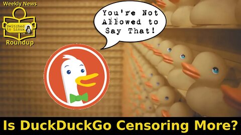 Is DuckDuckGo Censoring More? | Weekly News Roundup