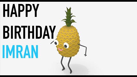 Happy Birthday IMRAN! - PINEAPPLE Birthday Song