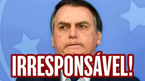 Bolsonaro está sendo IRRESPONSÁVEL na crise coronavírus