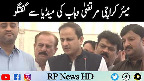 Mayor Karachi Murtaza Wahab Media Talk