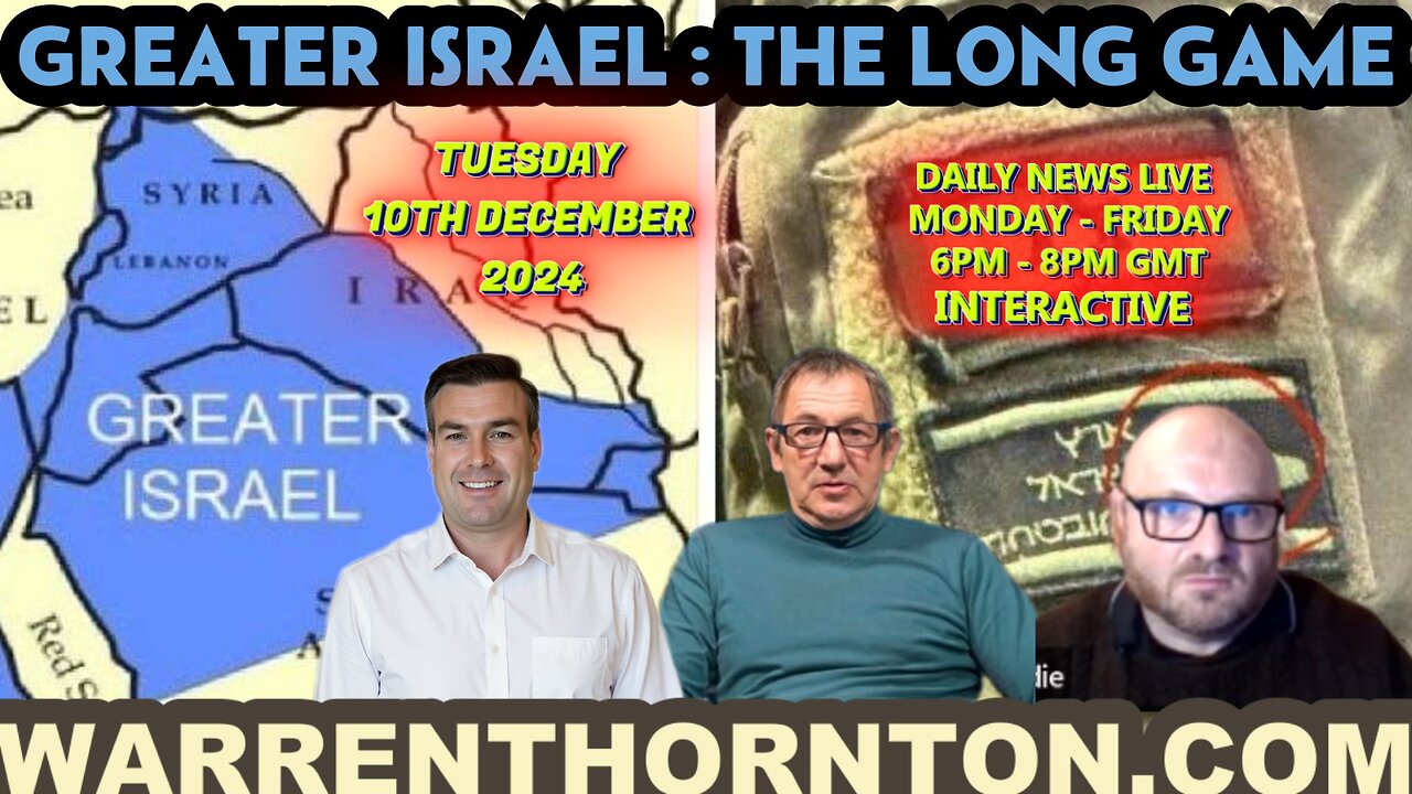 GREATER ISRAEL : THE LONG GAME WITH WARREN THORNTON, PAUL BROOKER & JAMES TWEEDIE