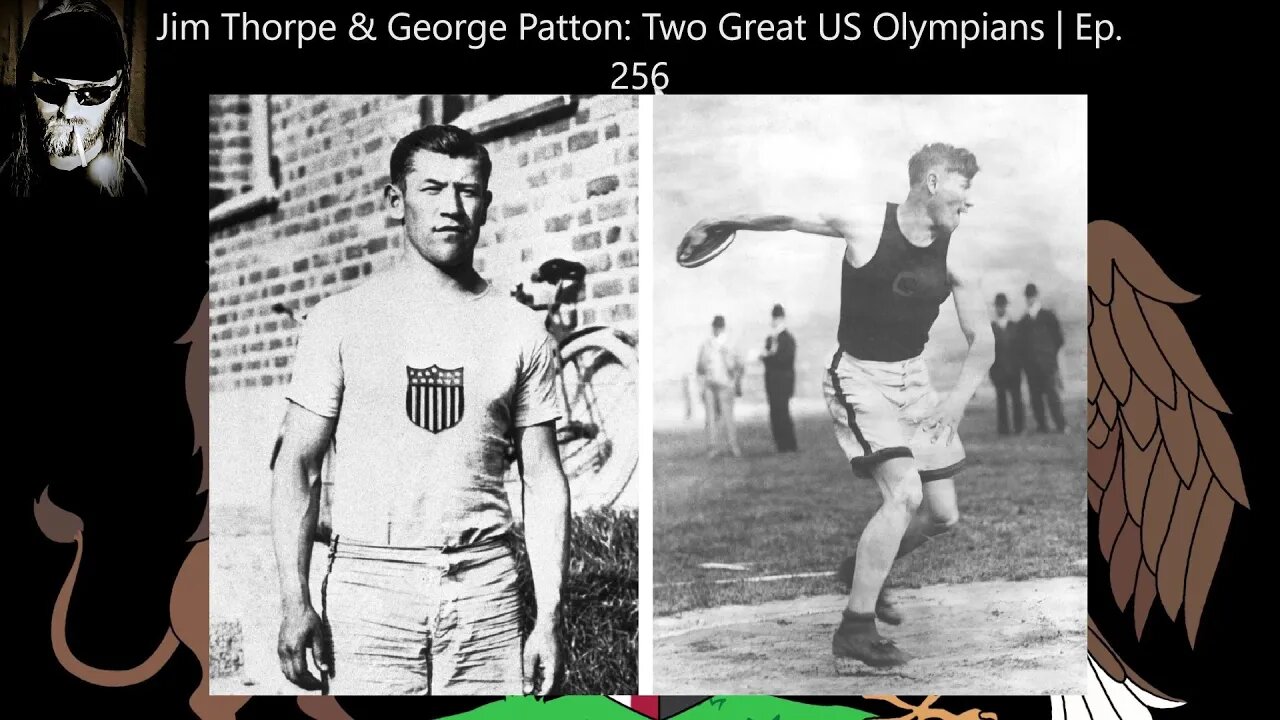 Jim Thorpe & George Patton: Two Great US Olympians | Ep. 256