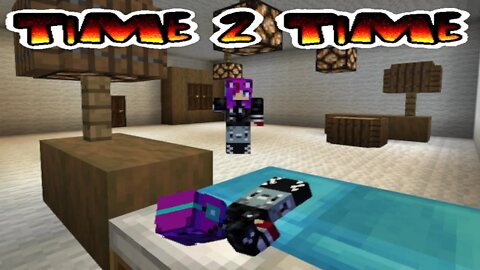 Minecraft: Time 2 Time (Pugsly)