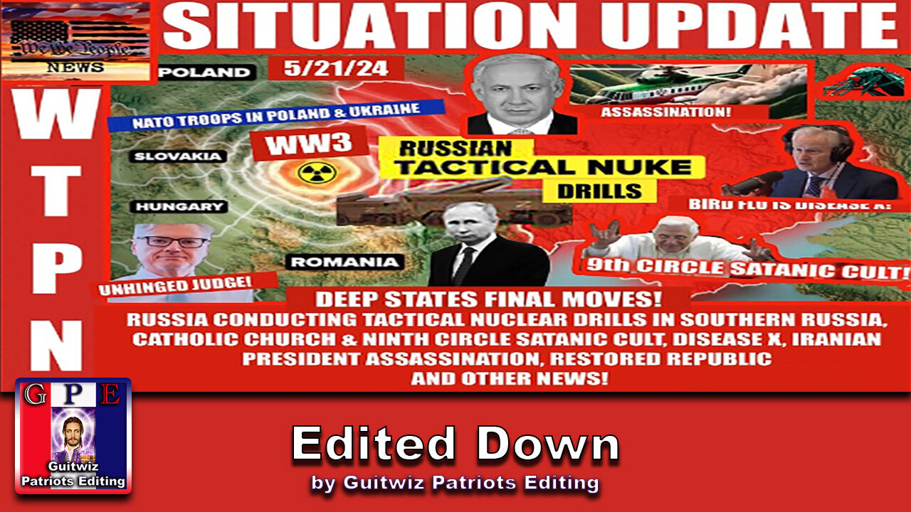 WTPN SITUATION UPDATE 5/21/24 - Edited Down