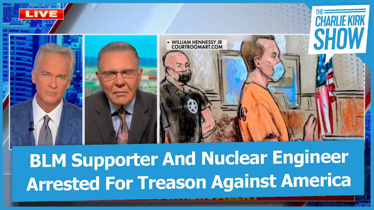 BLM Supporter And Nuclear Engineer Arrested For Treason Against America