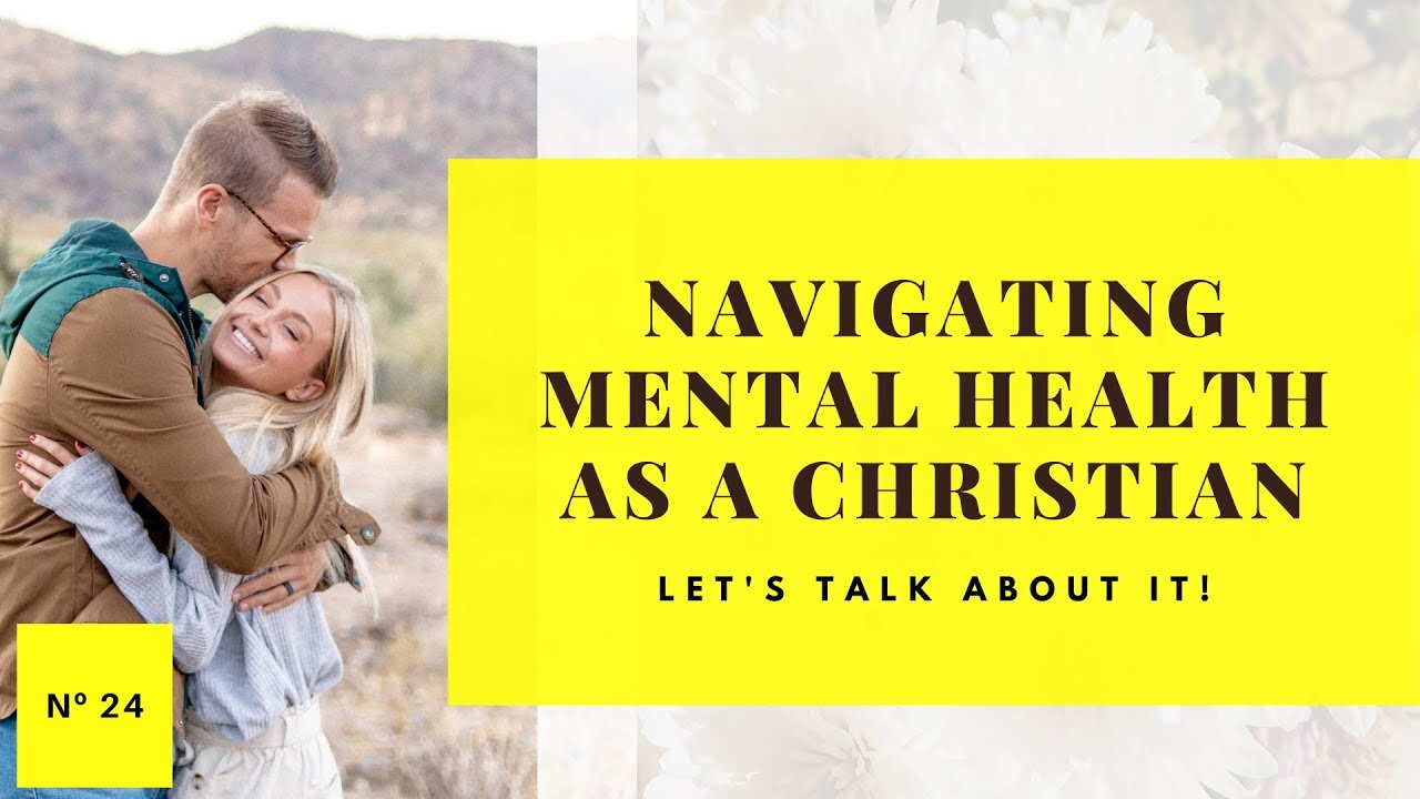 Navigating Mental Health as a Christian - Transformed Living Podcast #24