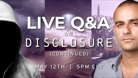 LIVE: Q&A on DISCLOSURE (Continued) | May 12th @ 5PM EST.