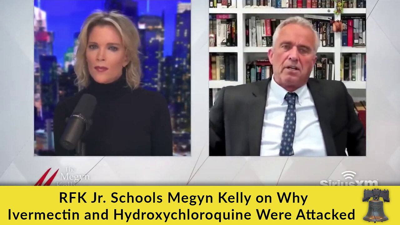 RFK Jr. Schools Megyn Kelly on Why Ivermectin and Hydroxychloroquine Were Attacked