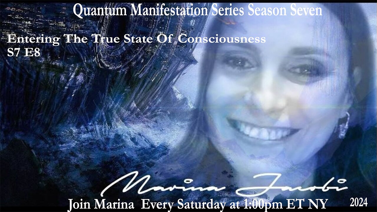 Marina Jacobi - Entering The True State Of Consciousness - S7 E8