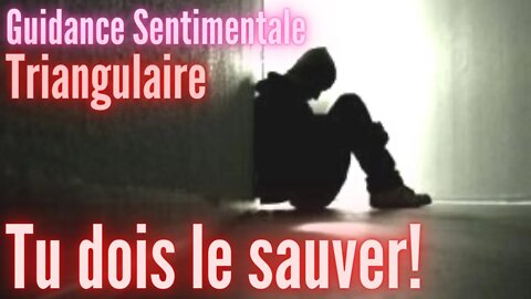 ⚠️ #Triangulaire ⚠️ TU DOIS LE SAUVER ! - #GuidanceTriangulaire